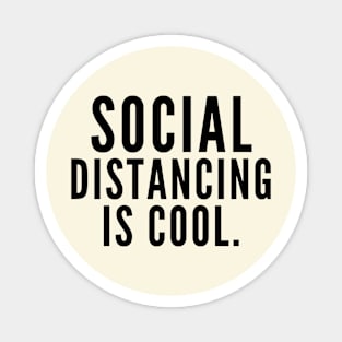 Social Distancing is Cool Magnet